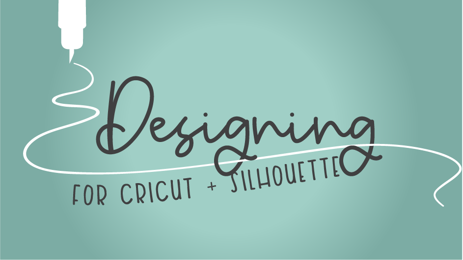 Designing SVGs for Cricut and Silhouette online course