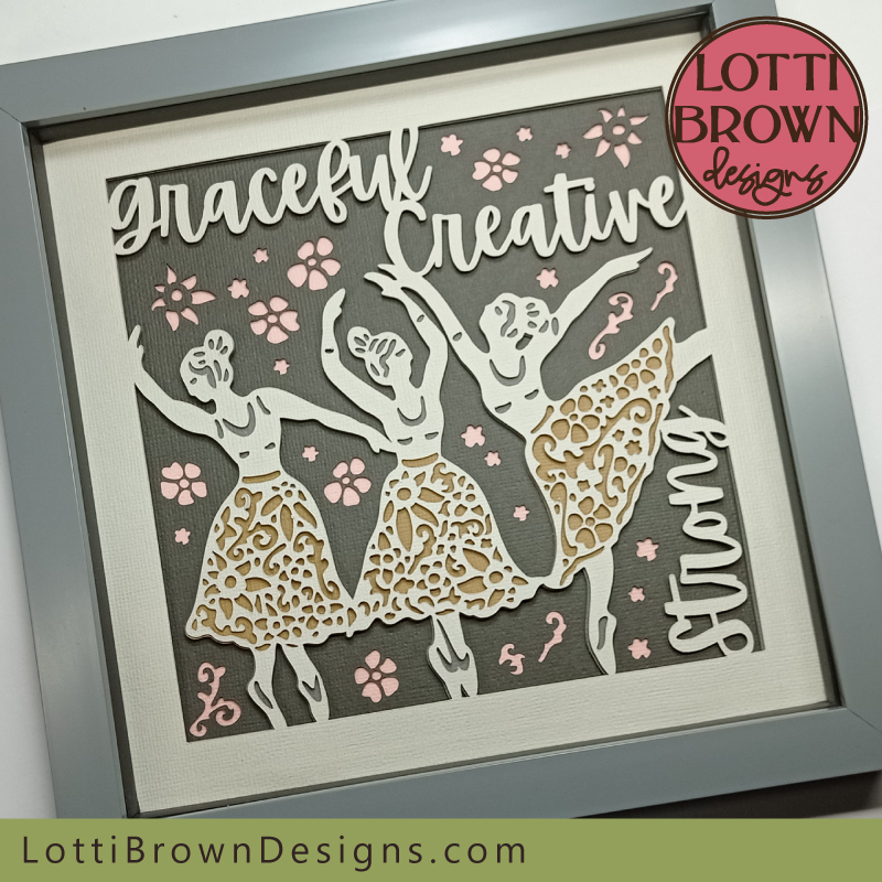 Beautiful ballet SVG file shadow box template with three dancing ballerinas with the wording Graceful, Creative, and Strong - gorgeous wall art craft idea...