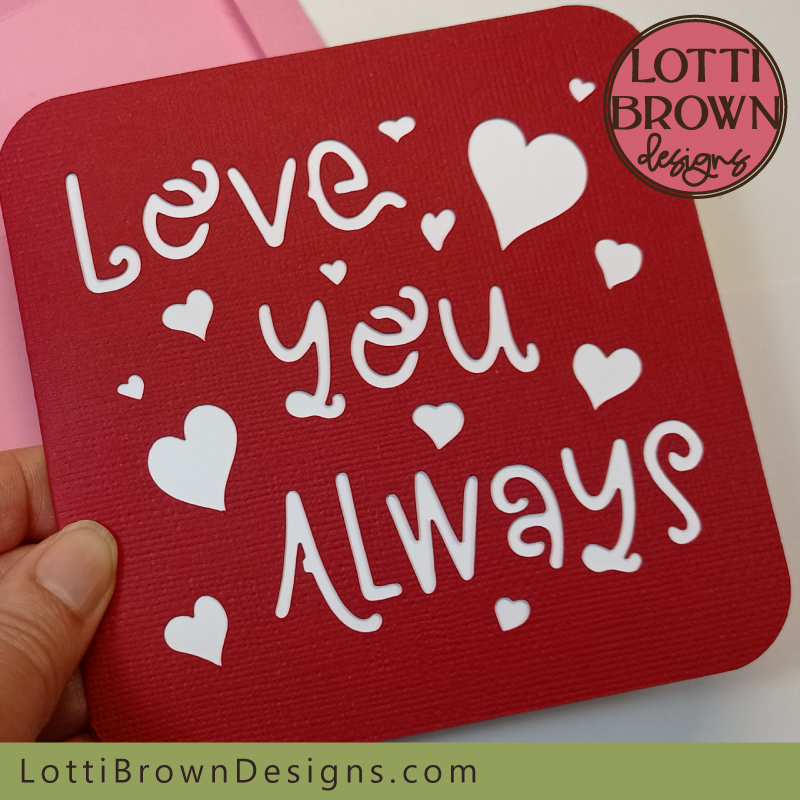 Love you Always Valentine card SVG template